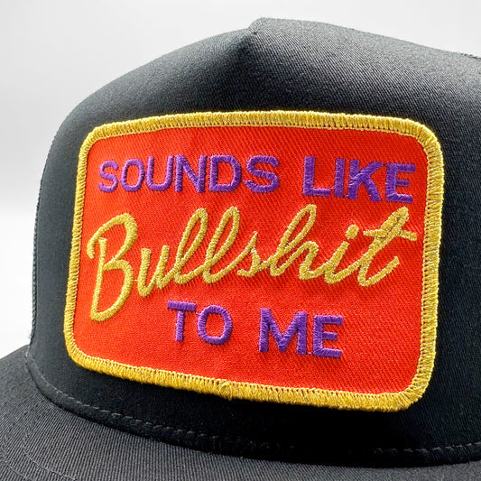 Sounds Like BS to Me Trucker Hat