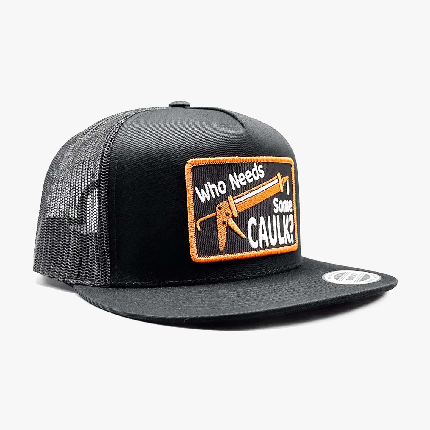 Who Needs Caulk Trucker Hat, Funny Patch on Yupoong 6006 Snapback