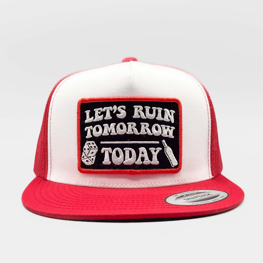 Let's Ruin Tomorrow Trucker Hat