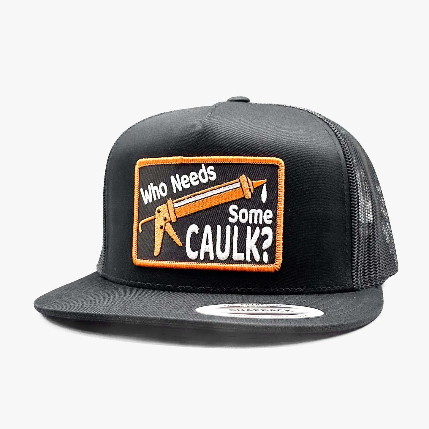 Who Needs Caulk Trucker Hat, Funny Patch on Yupoong 6006 Snapback