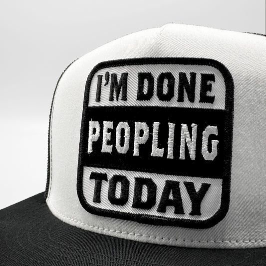 I'm Done Peopling Trucker Hat