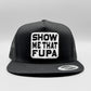 Show Me that FUPA Funny Trucker Hat