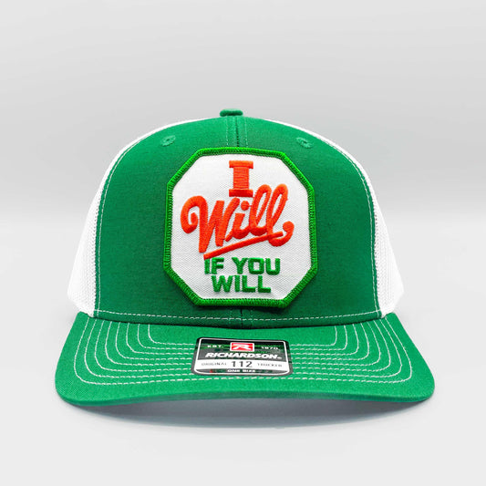 I Will If You Will Trucker Hat